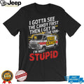 Funny White Van Free Candy I’m Not Stupid Sarcastic T Shirt