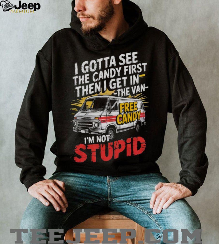 Funny White Van Free Candy I’m Not Stupid Sarcastic T Shirt