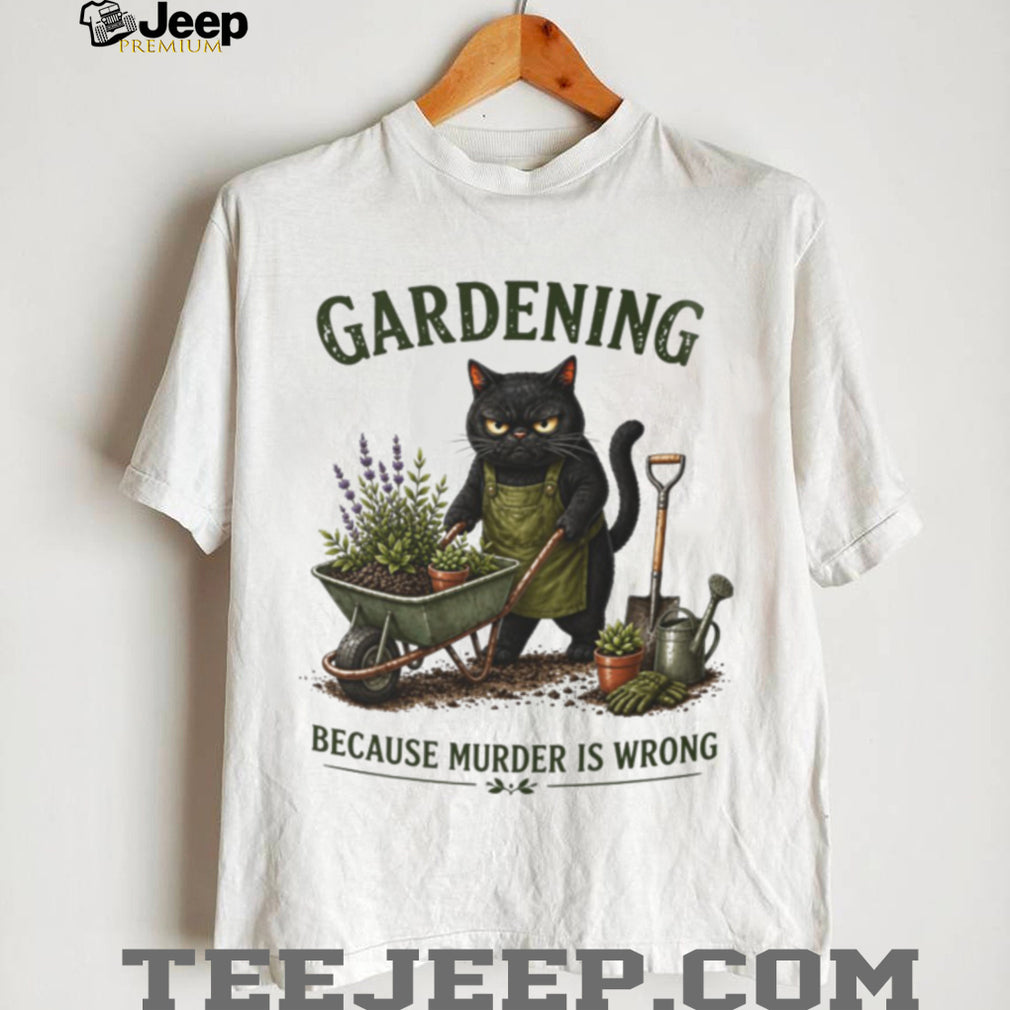 Gardening Black Cat Murder Is Wrong Funny Cat Lover Shirt