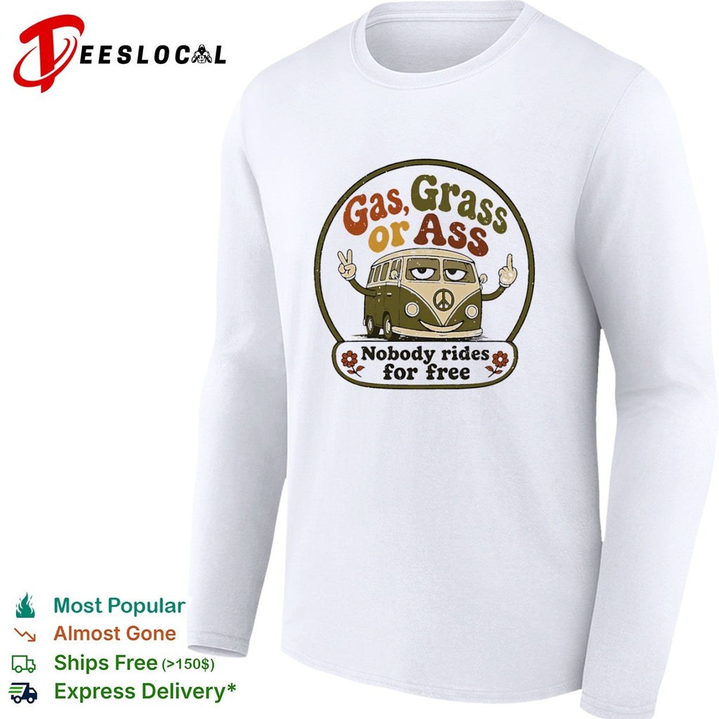 Gas Grass or Ass Nobody rides for free hippie retro peace sign bus shirt