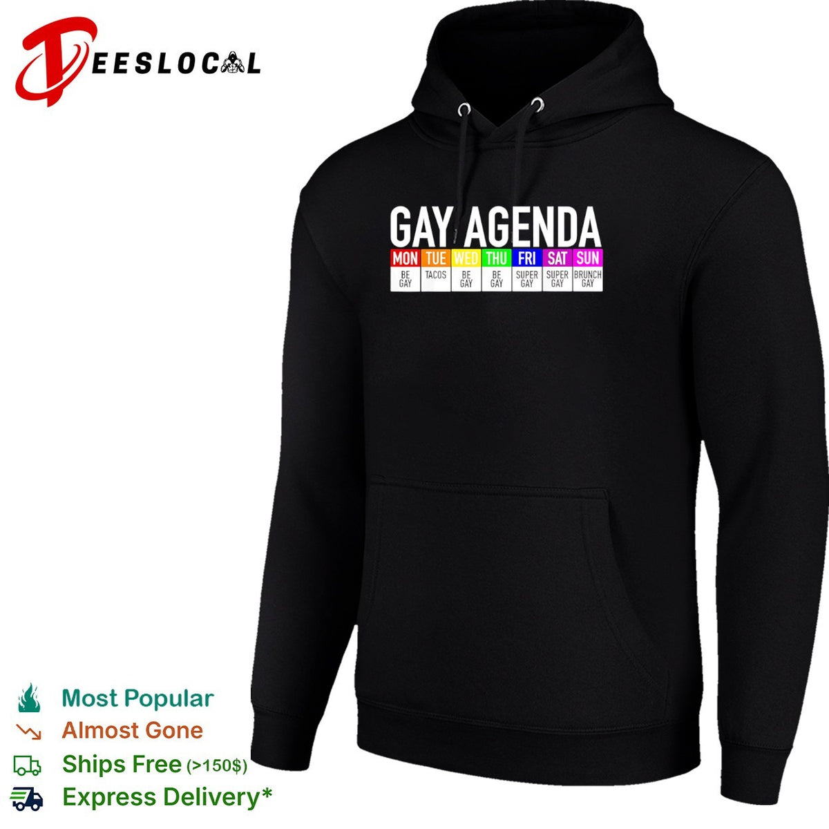 Gay Agenda Mon Be Gay Tue Tacos Wed Be Gay Thu Be Gay Fri Super Gay Sat Super Gay shirt