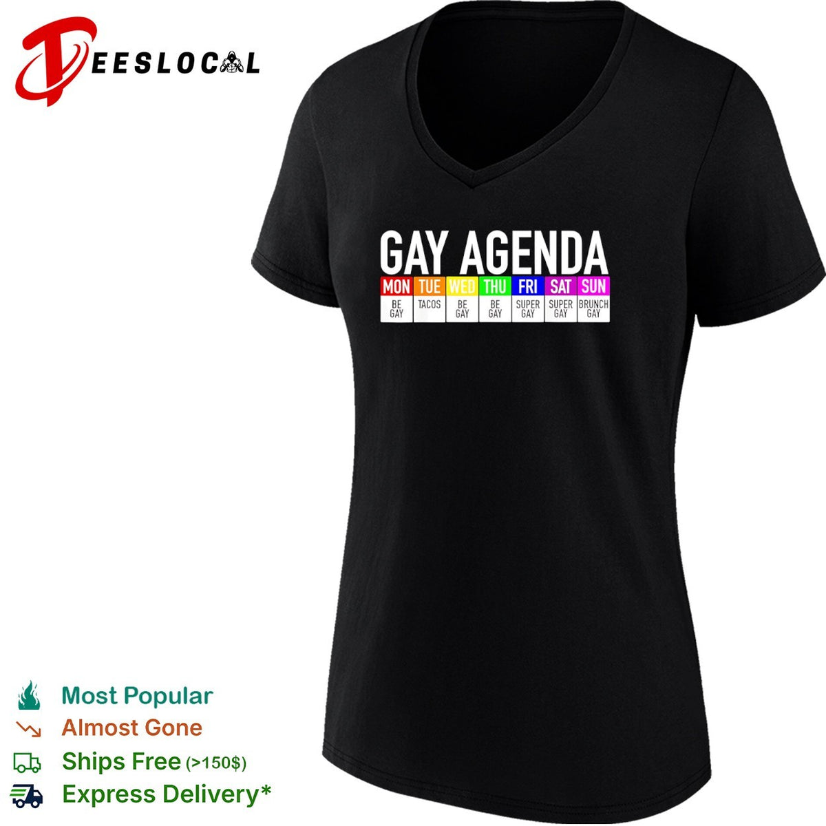Gay Agenda Mon Be Gay Tue Tacos Wed Be Gay Thu Be Gay Fri Super Gay Sat Super Gay shirt