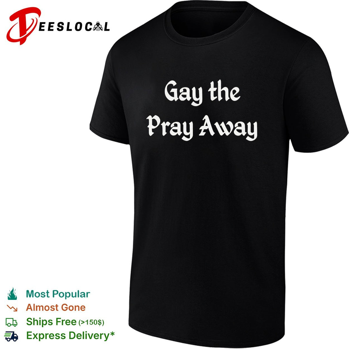 Gay the Pray Away text pop culture reference shirt quote funny slogan top