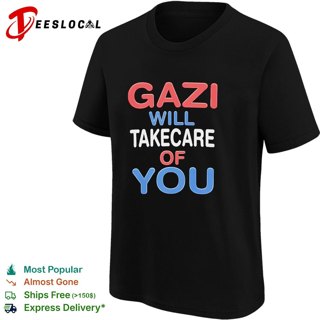 Gazi will take care of you bold stacked patriotic text shirt