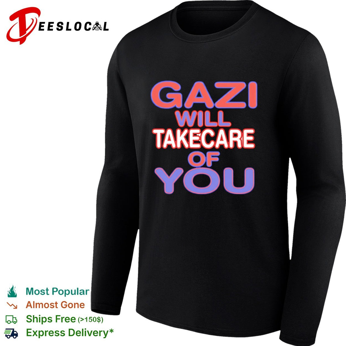 Gazi will takecare of you shirt