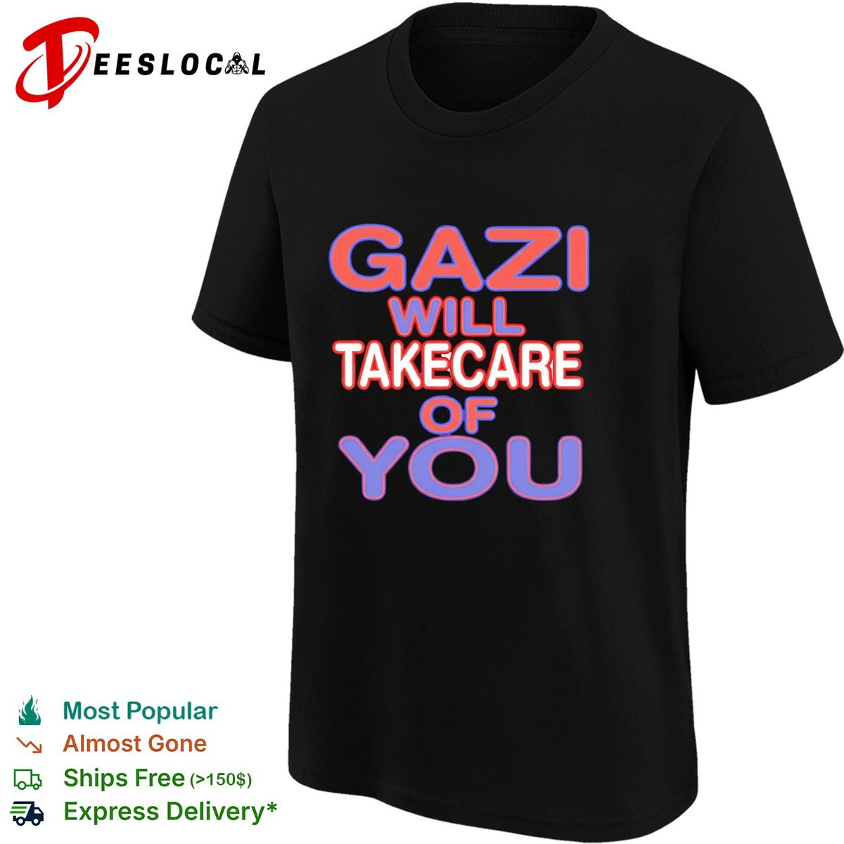 Gazi will takecare of you shirt