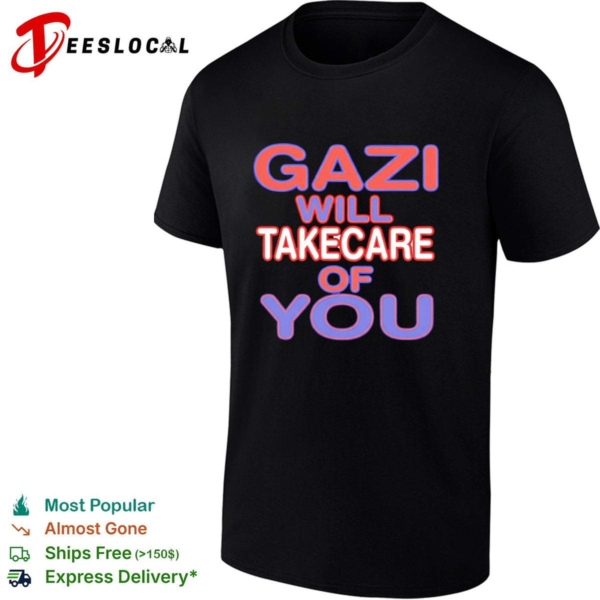 Gazi will takecare of you shirt