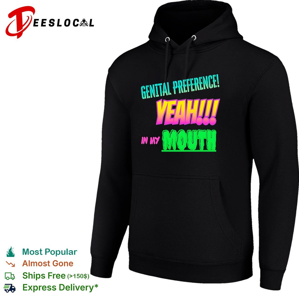 Genital Preference Yeah in my Mouth shirt