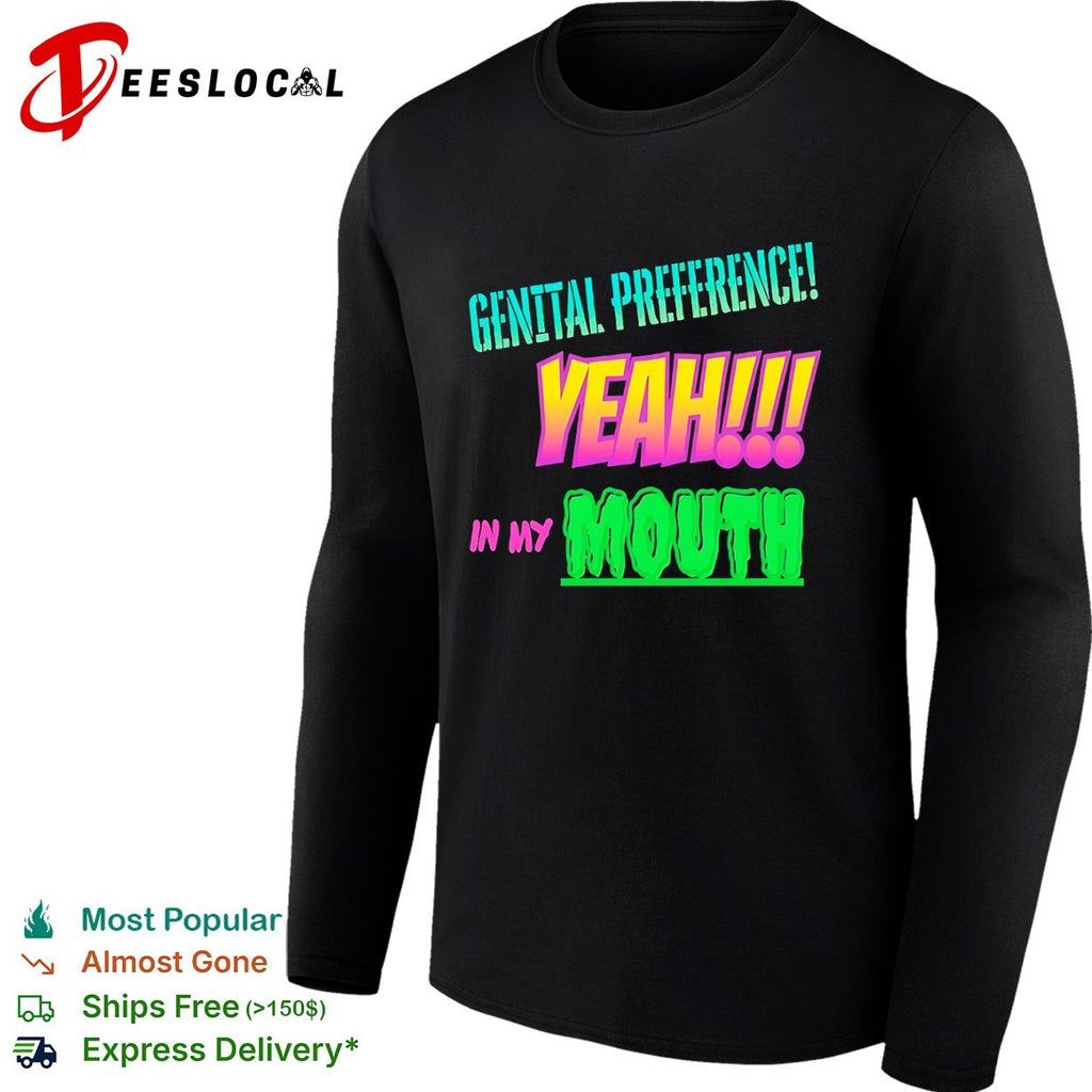 Genital Preference Yeah in my Mouth shirt