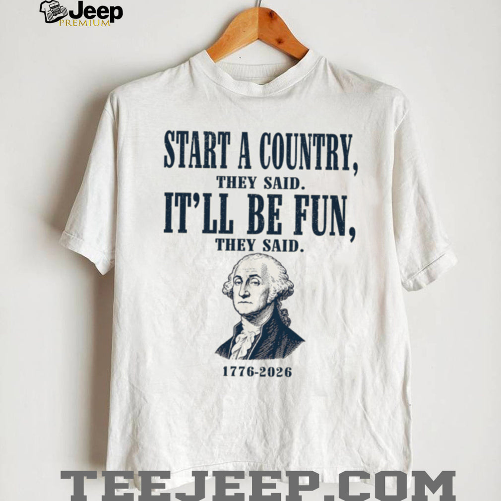 George Washington Founding Fathers Funny History Quote Shirt