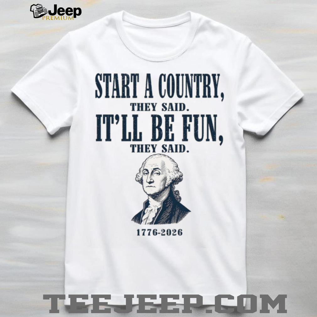 George Washington Founding Fathers Funny History Quote Shirt