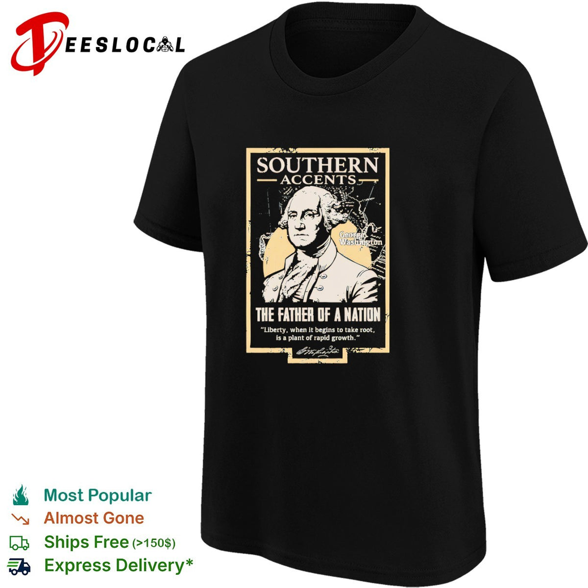 George Washington Southern Accents the Father of a Nation Liberty Plant Growth shirt