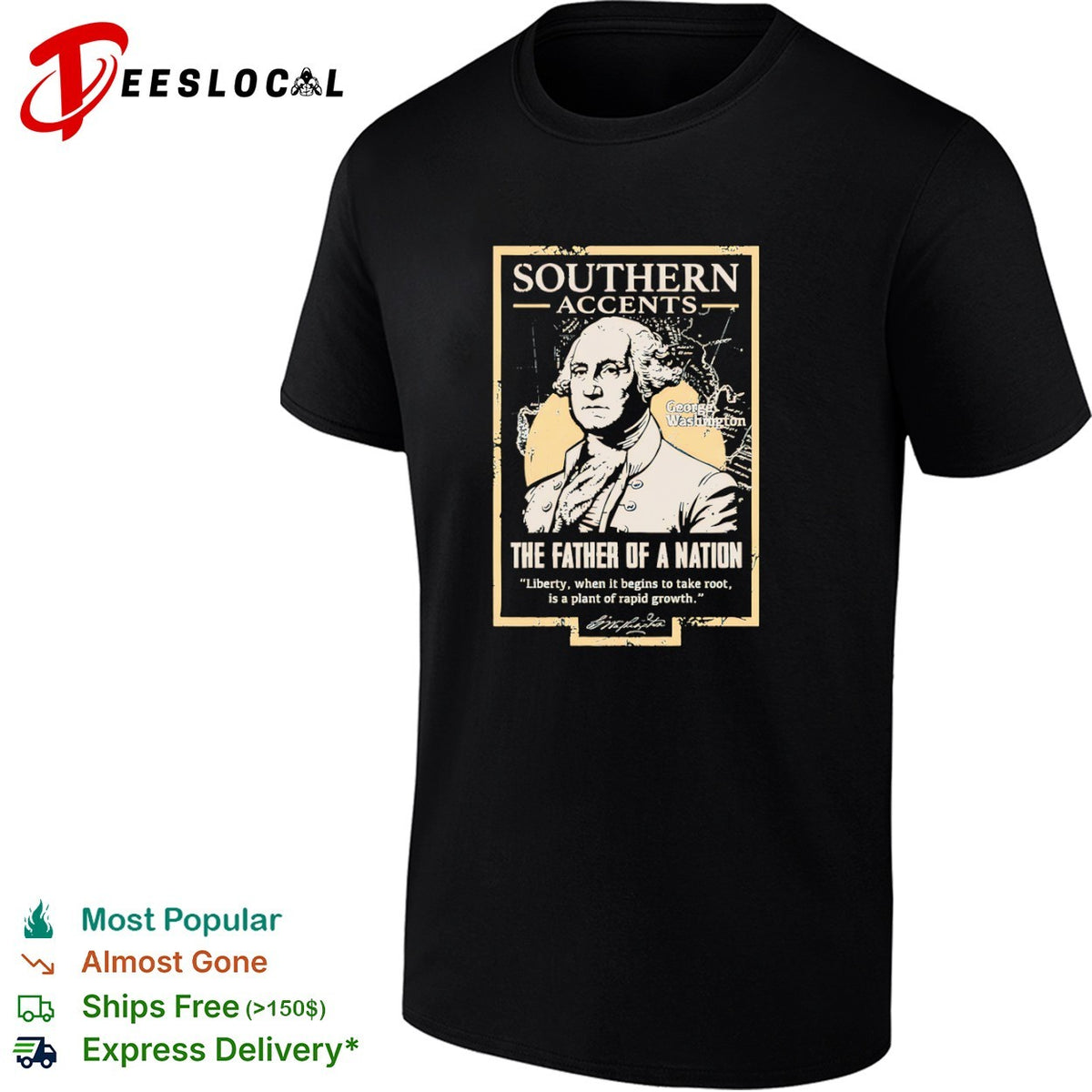 George Washington Southern Accents the Father of a Nation Liberty Plant Growth shirt