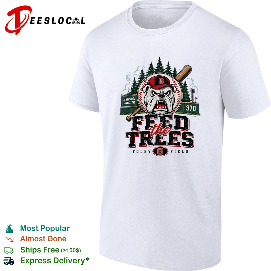 Georgia Bulldogs Feed the Trees Foley Field Hancock Landing Baseball NCAA shirt