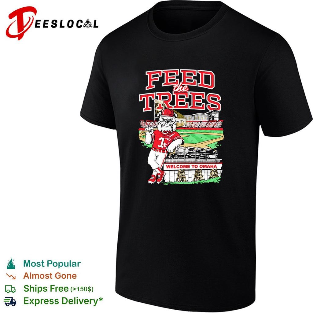 Georgia Bulldogs feed the trees welcome to Omaha College World Series graphic shirt