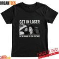 Get In Loser We’re Going To The Cottage Shirt