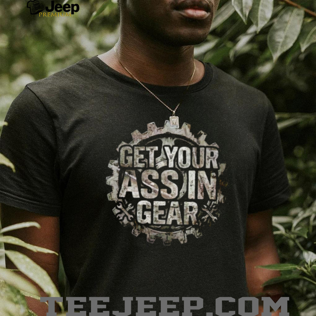 Get Your Ass In Gear Steampunk Mechanic Wrench T Shirt