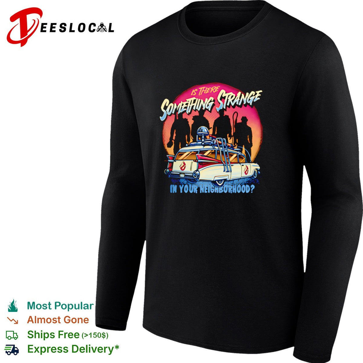Ghostbusters Ecto 1 Is There Something Strange in Your Neighborhood shirt