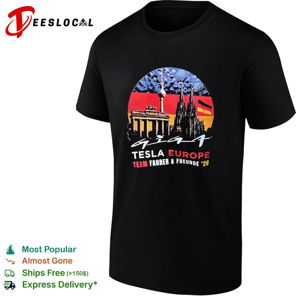 Giga Tesla Europe Team Fahrer und Freunde 26 Berlin Cologne Germany Landmarks shirt