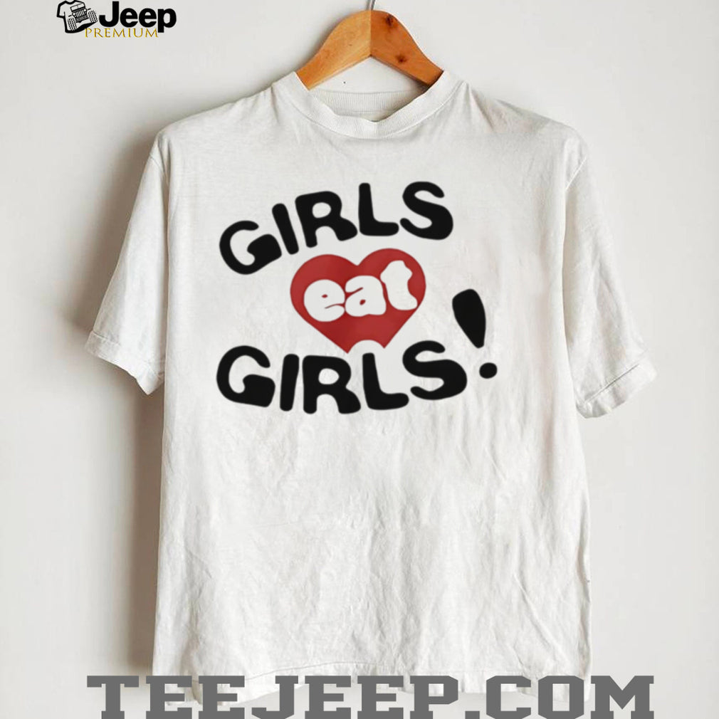 Girls eat girls heart shirt
