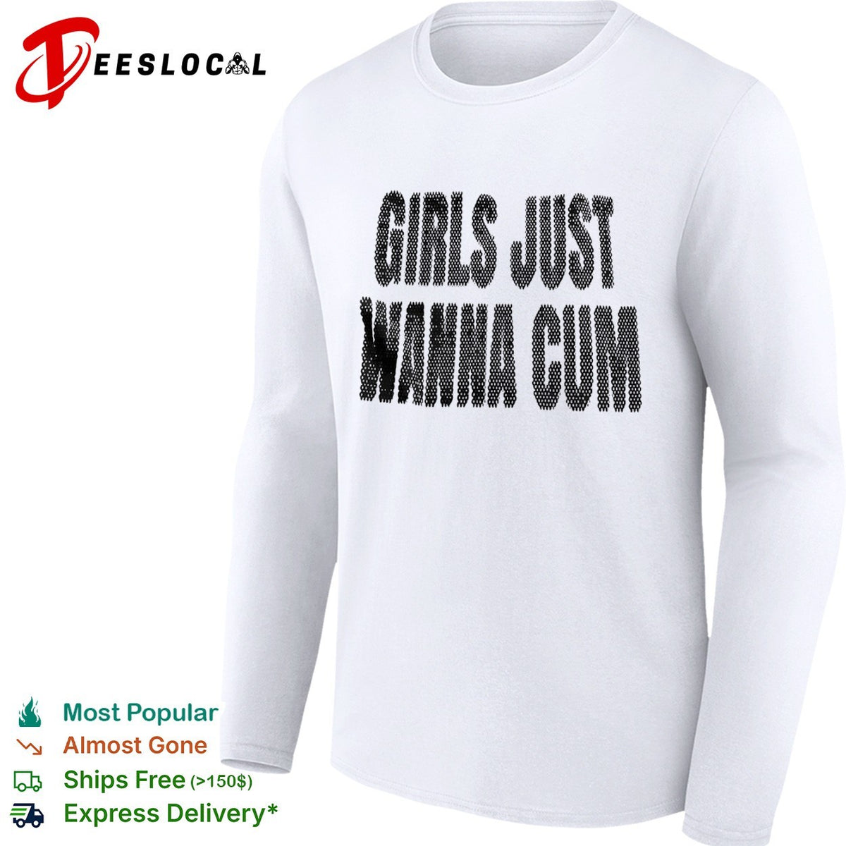 Girls just wanna cum shirt