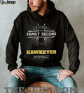 God First Family Second Then Iowa Hawkeyes Football T Shirt