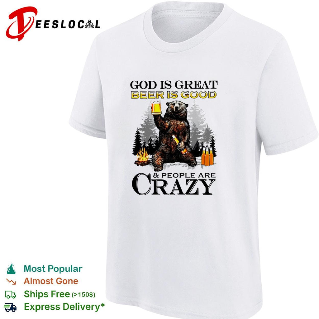 God is great Michelob Ultra is good and people are crazy shirt