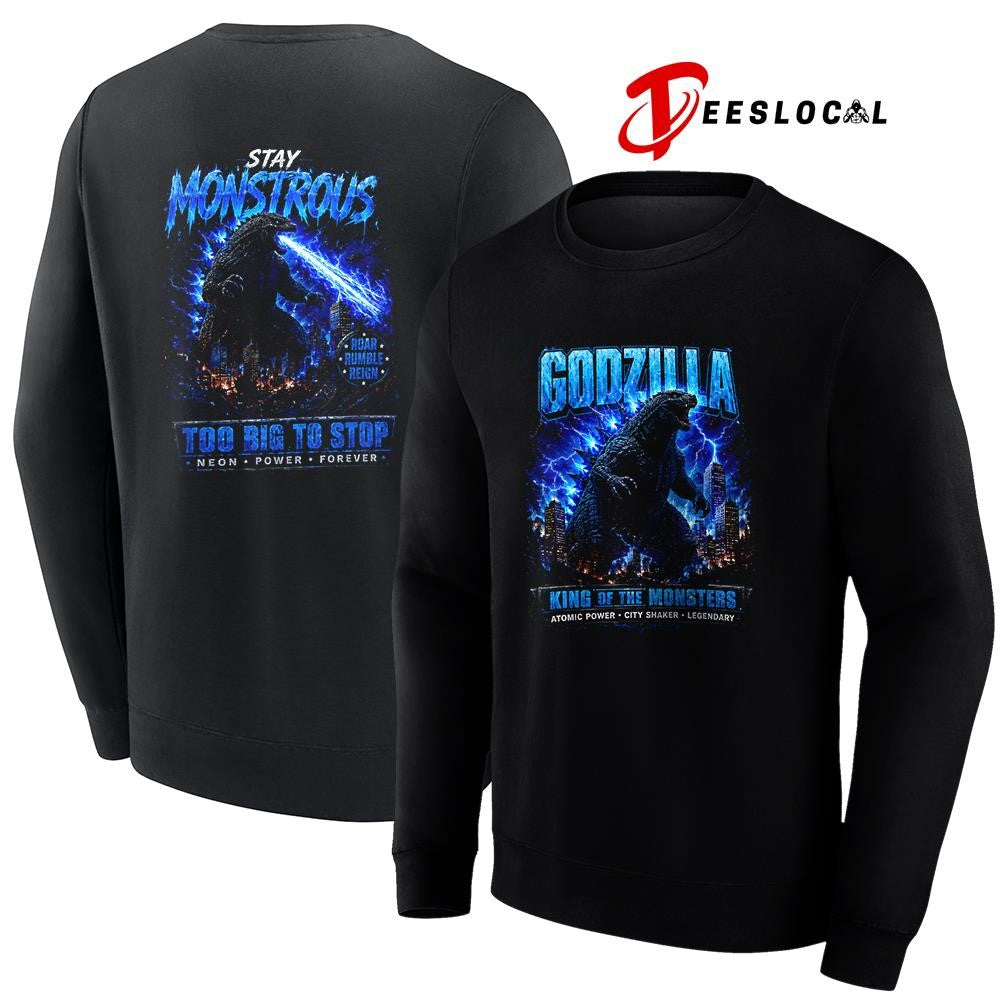Godzilla stay monstrous too big to stop neon power forever graphic shirt