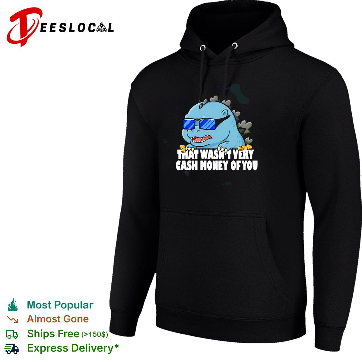 Godzilla that wasnt very cash money of you sunglasses cute humor shirt