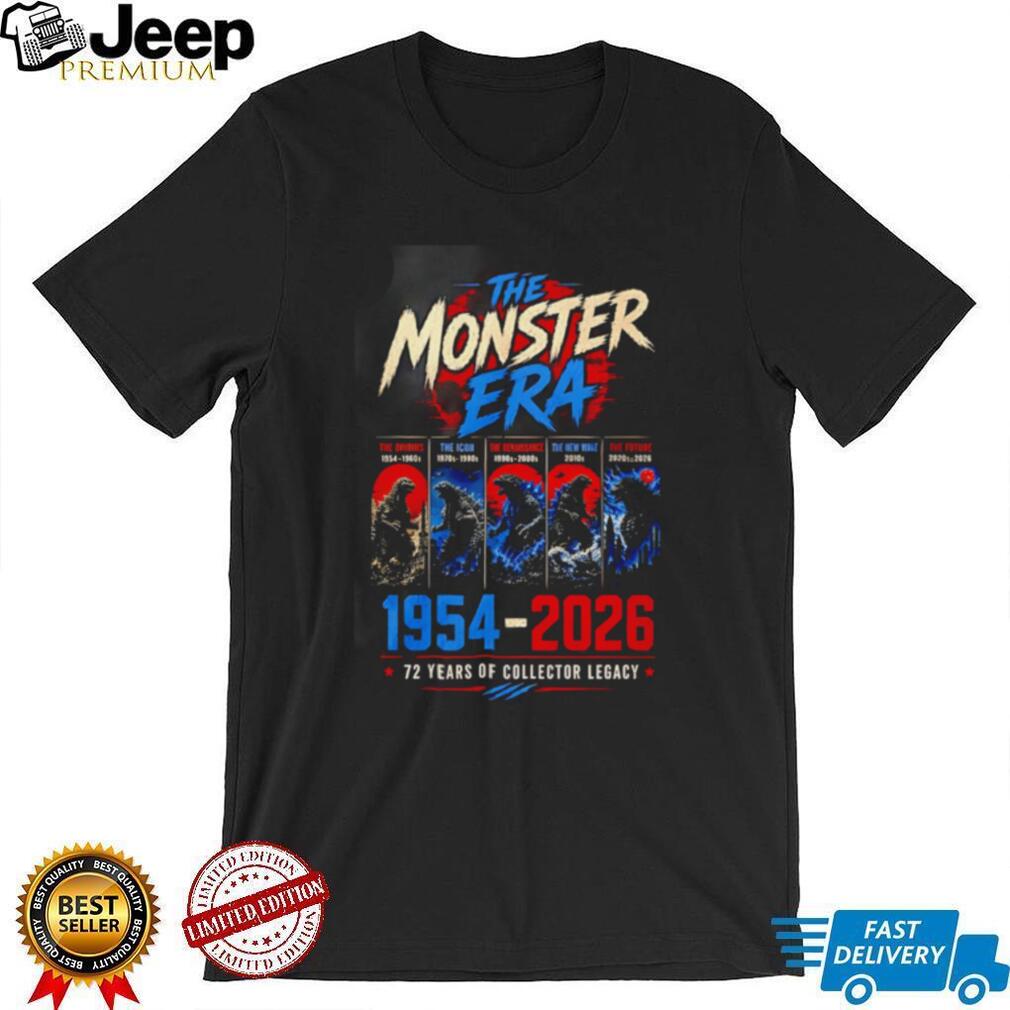 Godzilla the monster era 1954 2026 72 years of collector legacy shirt