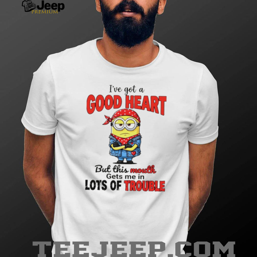 Good Heart But This Mouth Gets Me In Trouble Minion Rebel T Shirt