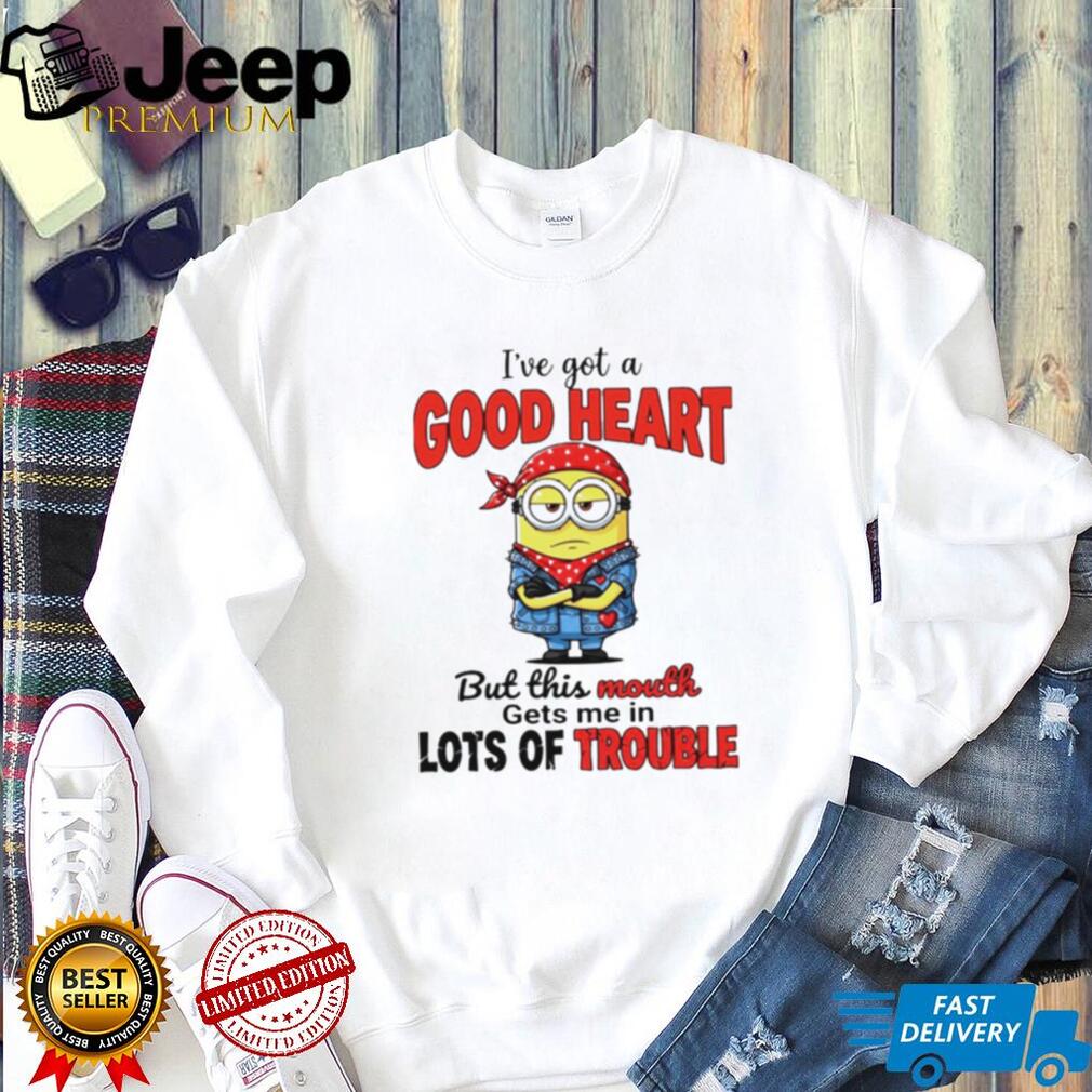 Good Heart But This Mouth Gets Me In Trouble Minion Rebel T Shirt