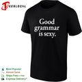 Good grammar is sexy elegant serif typography statement shirt
