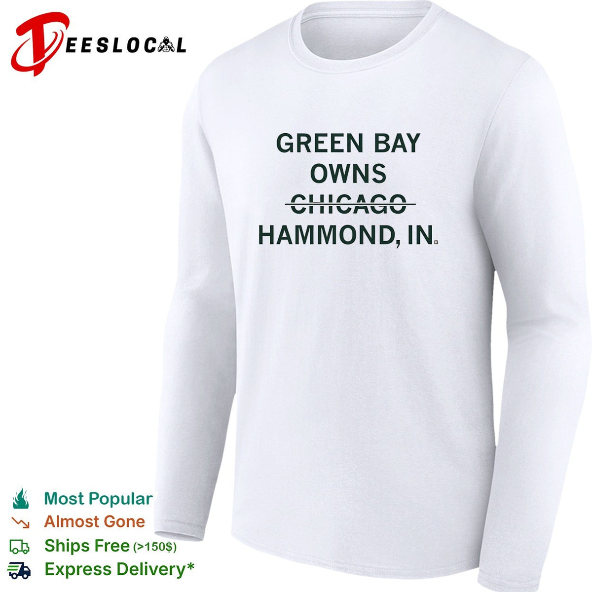 Green Bay owns Chicago Hammond Indiana sarcastic shirt