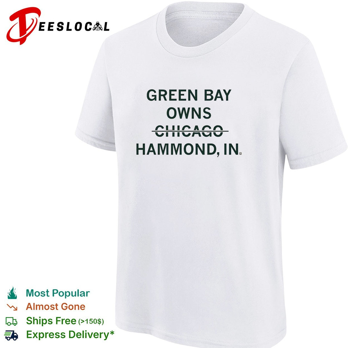 Green Bay owns Chicago Hammond Indiana sarcastic shirt