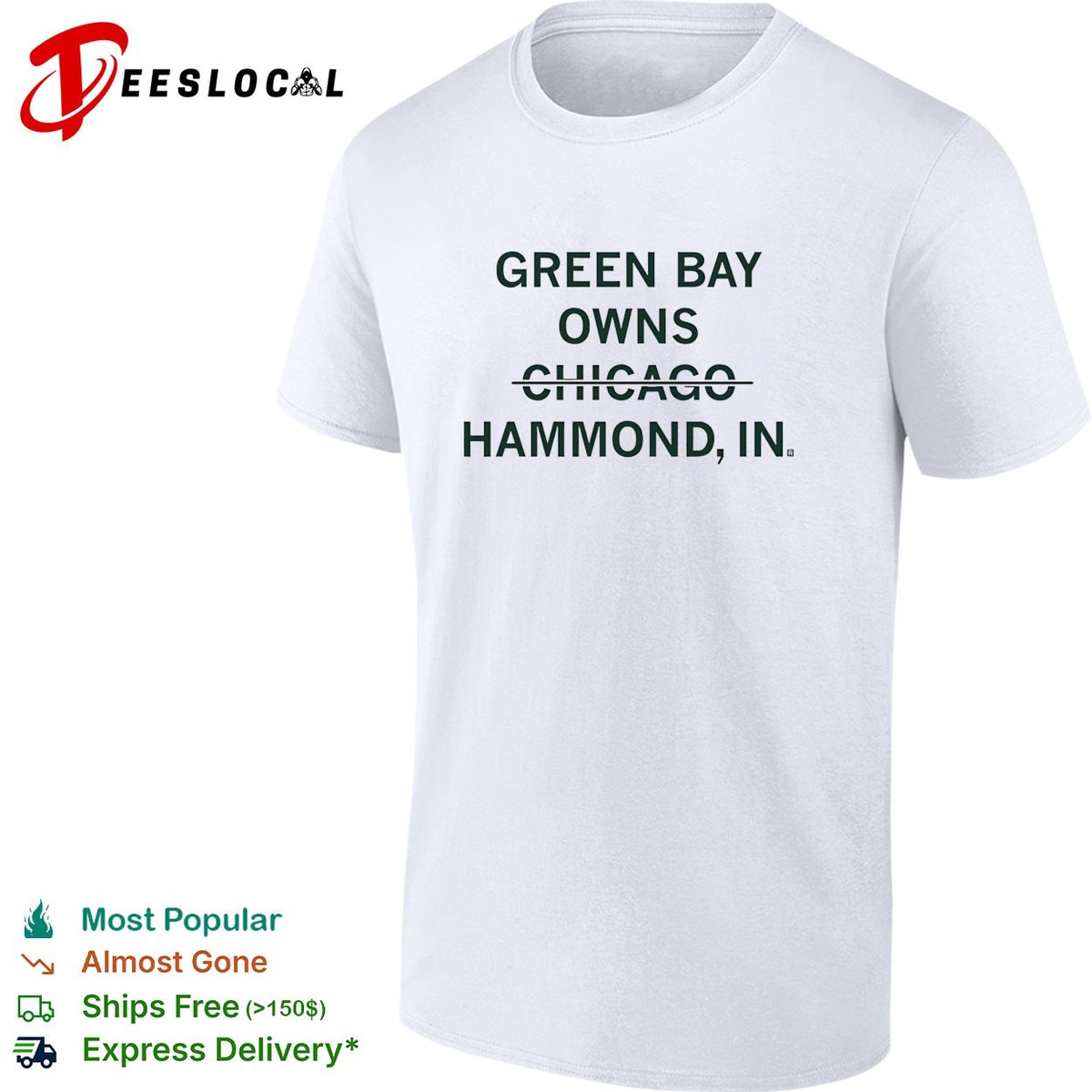 Green Bay owns Chicago Hammond Indiana sarcastic shirt