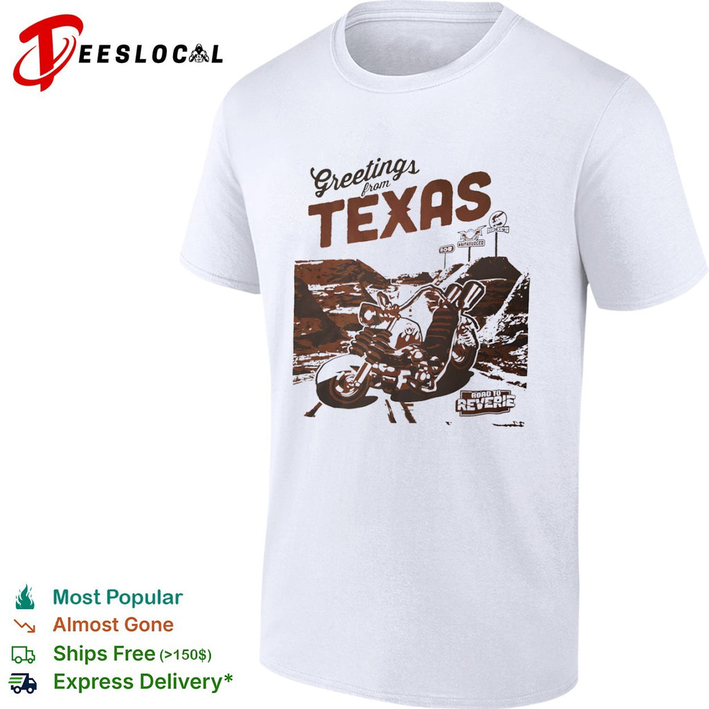Greetings from Texas Wahtaburger road to reverie shirt