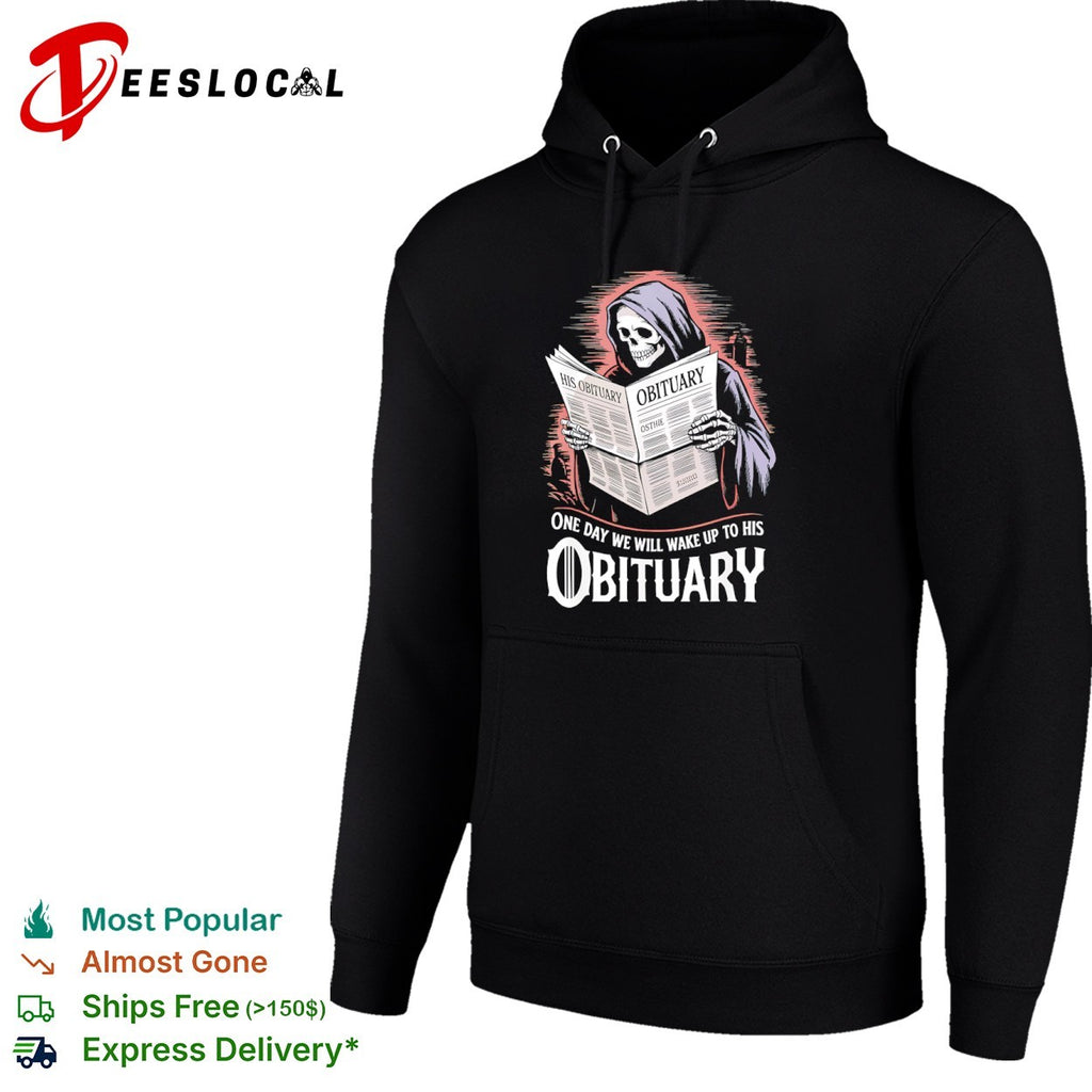 Grim Reaper His Obituary One Day We Will Wake Up To His Obituary Shirt
