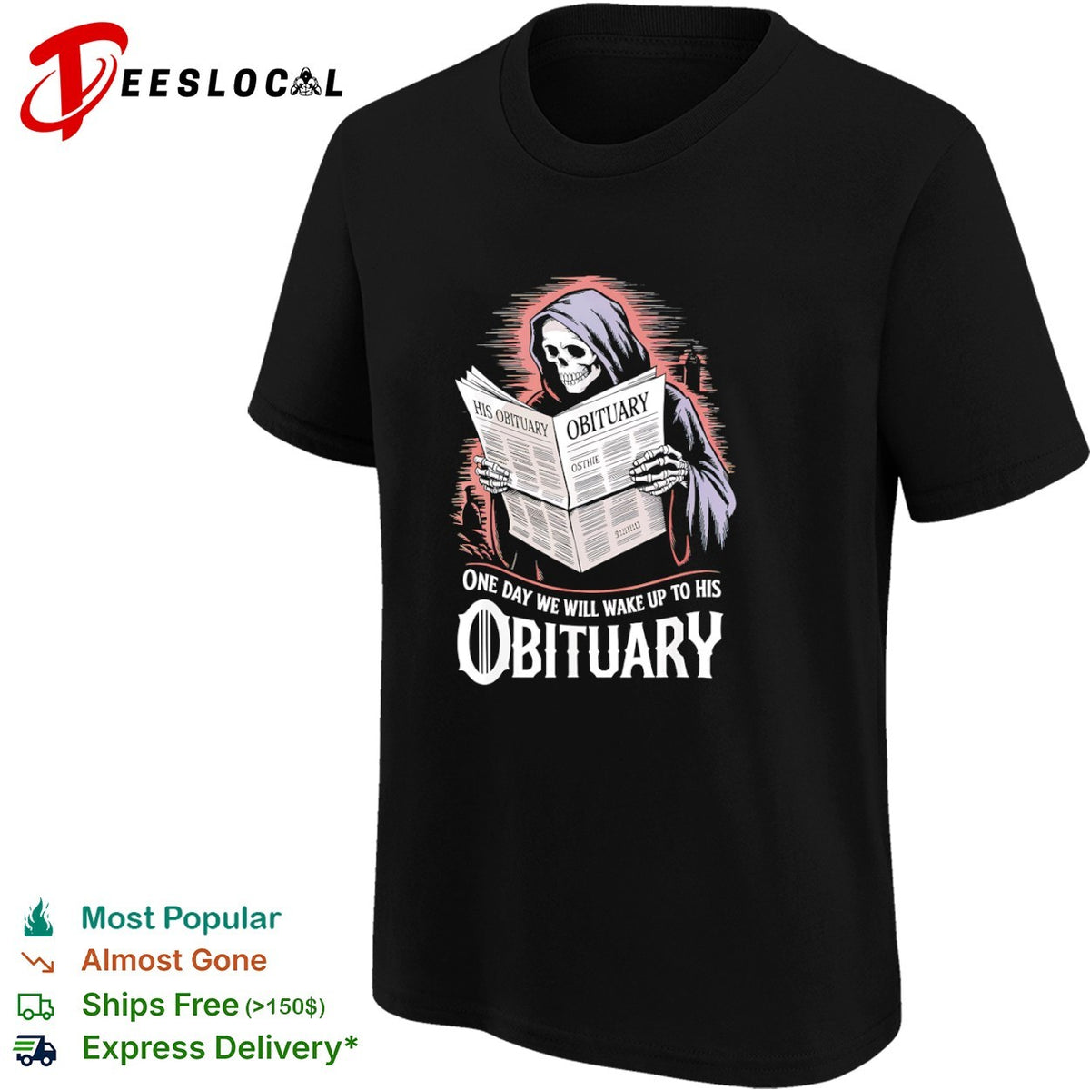 Grim Reaper His Obituary One Day We Will Wake Up To His Obituary Shirt
