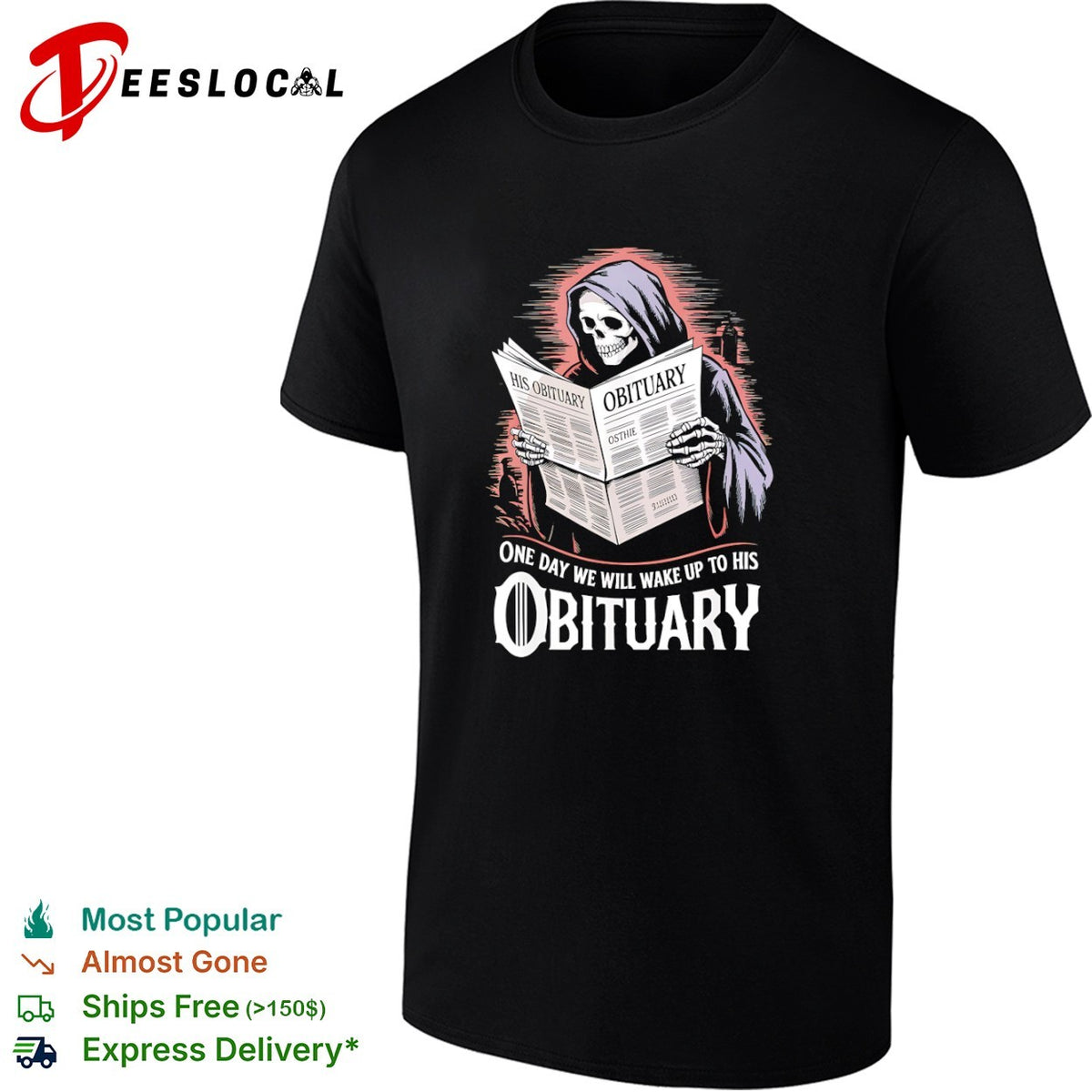 Grim Reaper His Obituary One Day We Will Wake Up To His Obituary Shirt