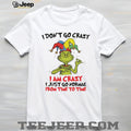 Grinch Jester I Am Crazy I Just Go Normal From Time To Time Funny T Shirt