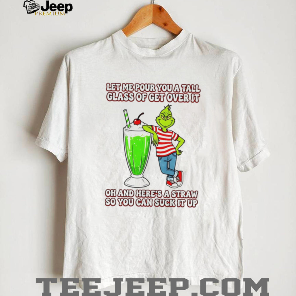 Grinch Sarcasm T Shirt Tall Glass Of Get Over It Funny Holiday T Shirt