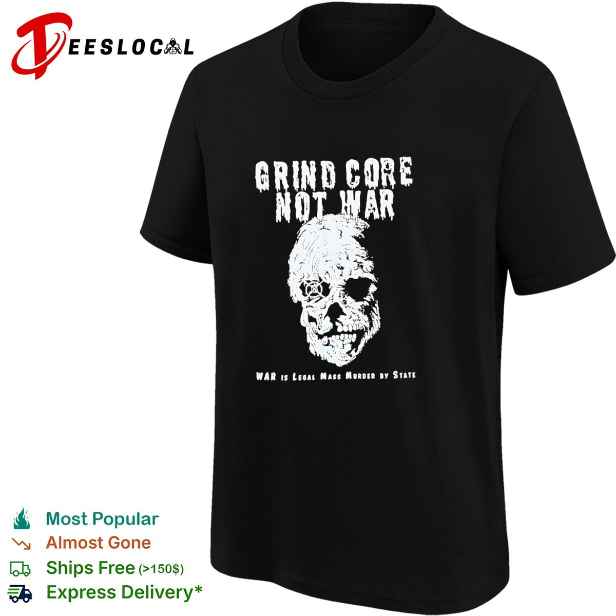Grind Core Not War War is legal mass murder shirt