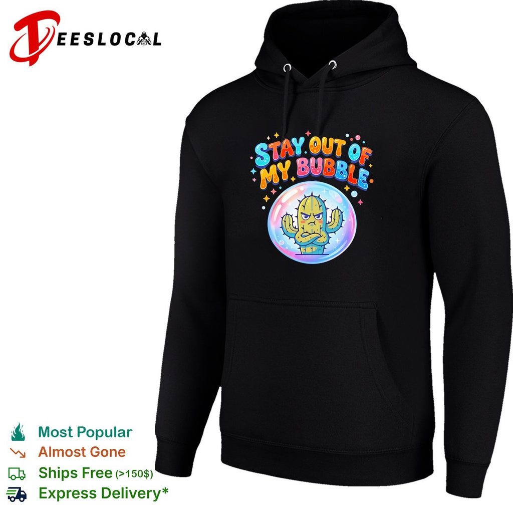 Grumpy cactus weed stay out of my bubble funny shirt