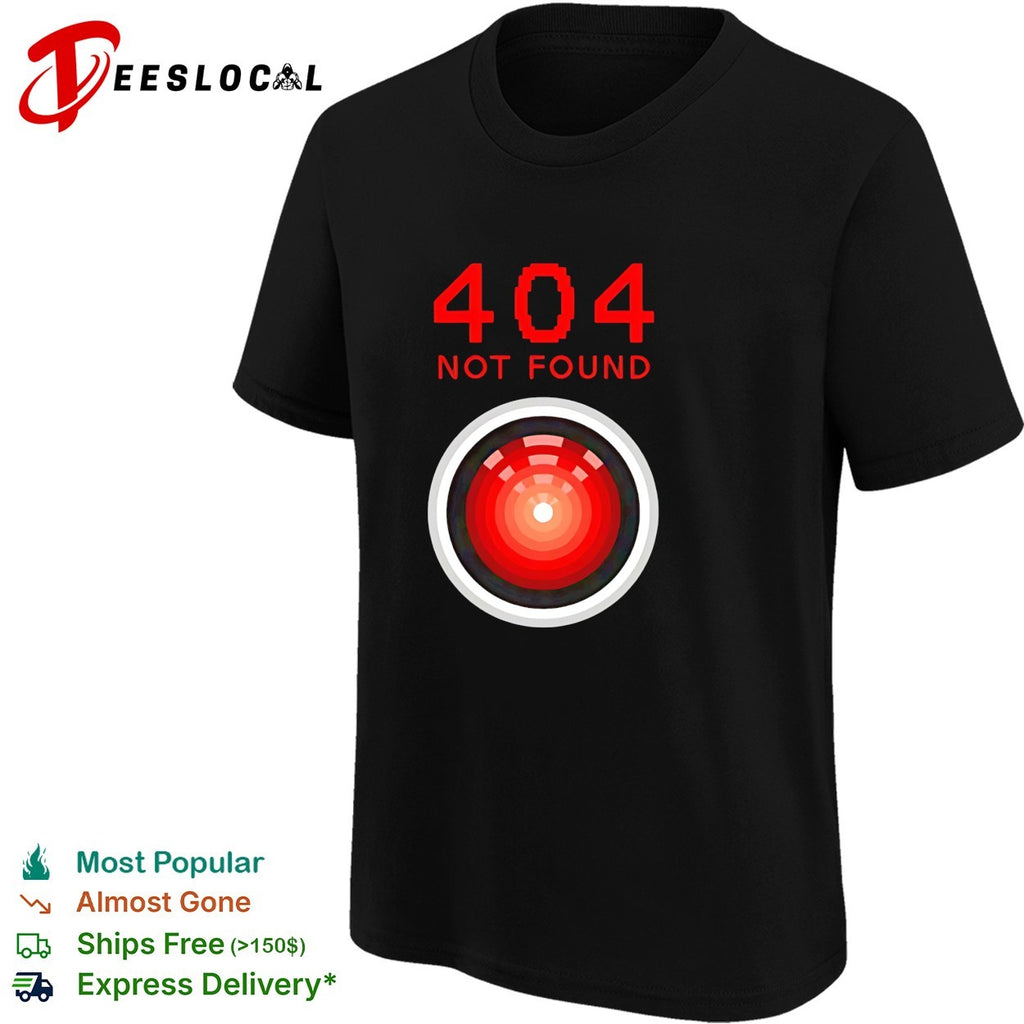 HAL 9000 404 not found computer error sci-fi shirt