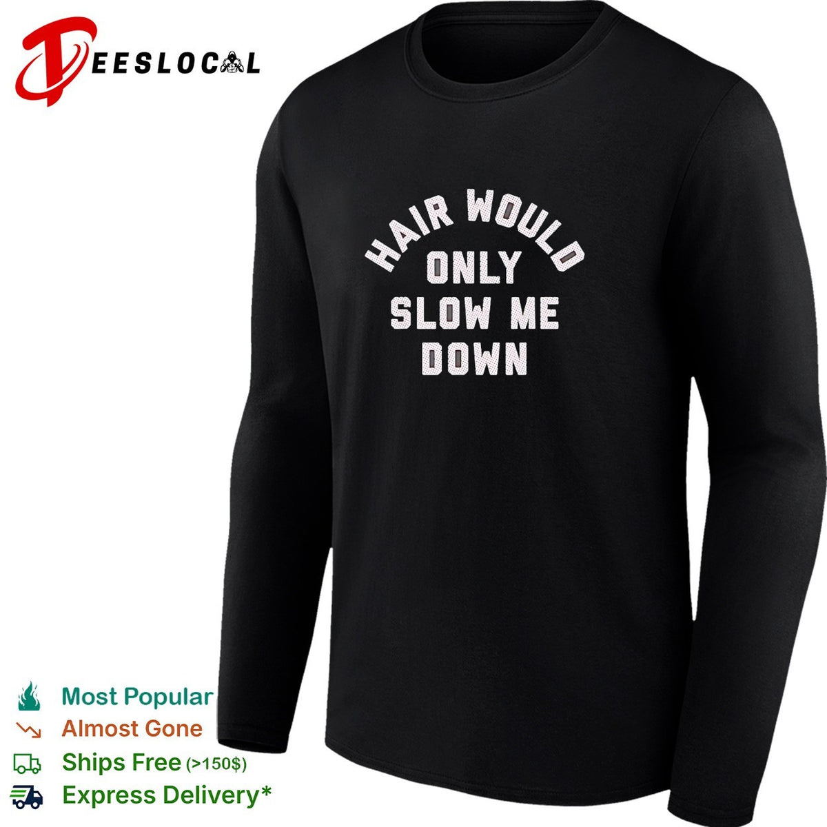 Hair would only slow me down motivational quote for bald heads funny humor shirt