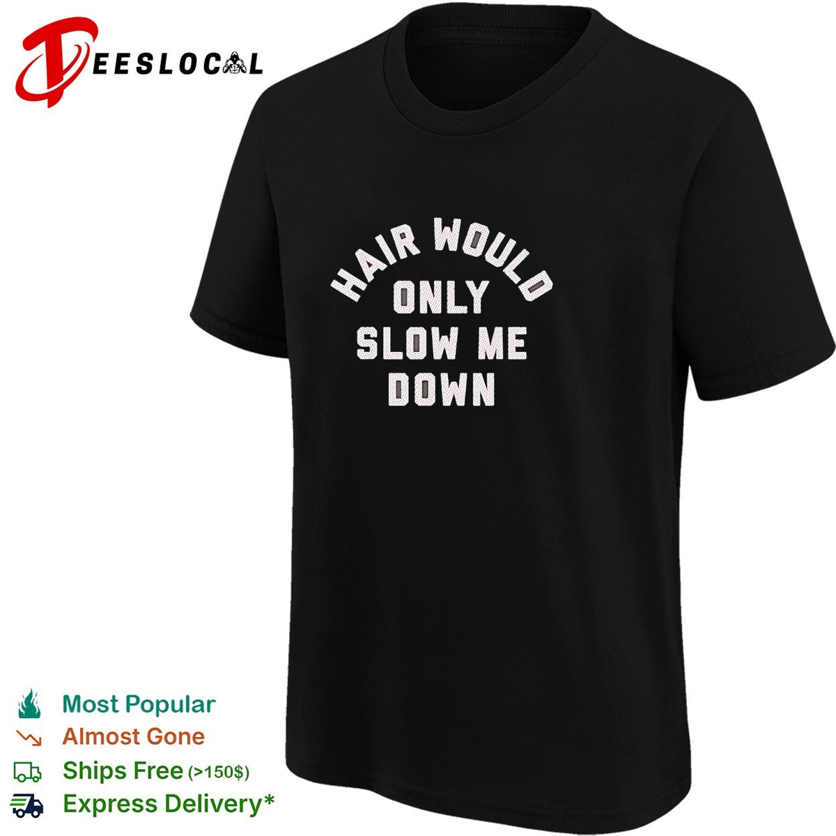Hair would only slow me down motivational quote for bald heads funny humor shirt