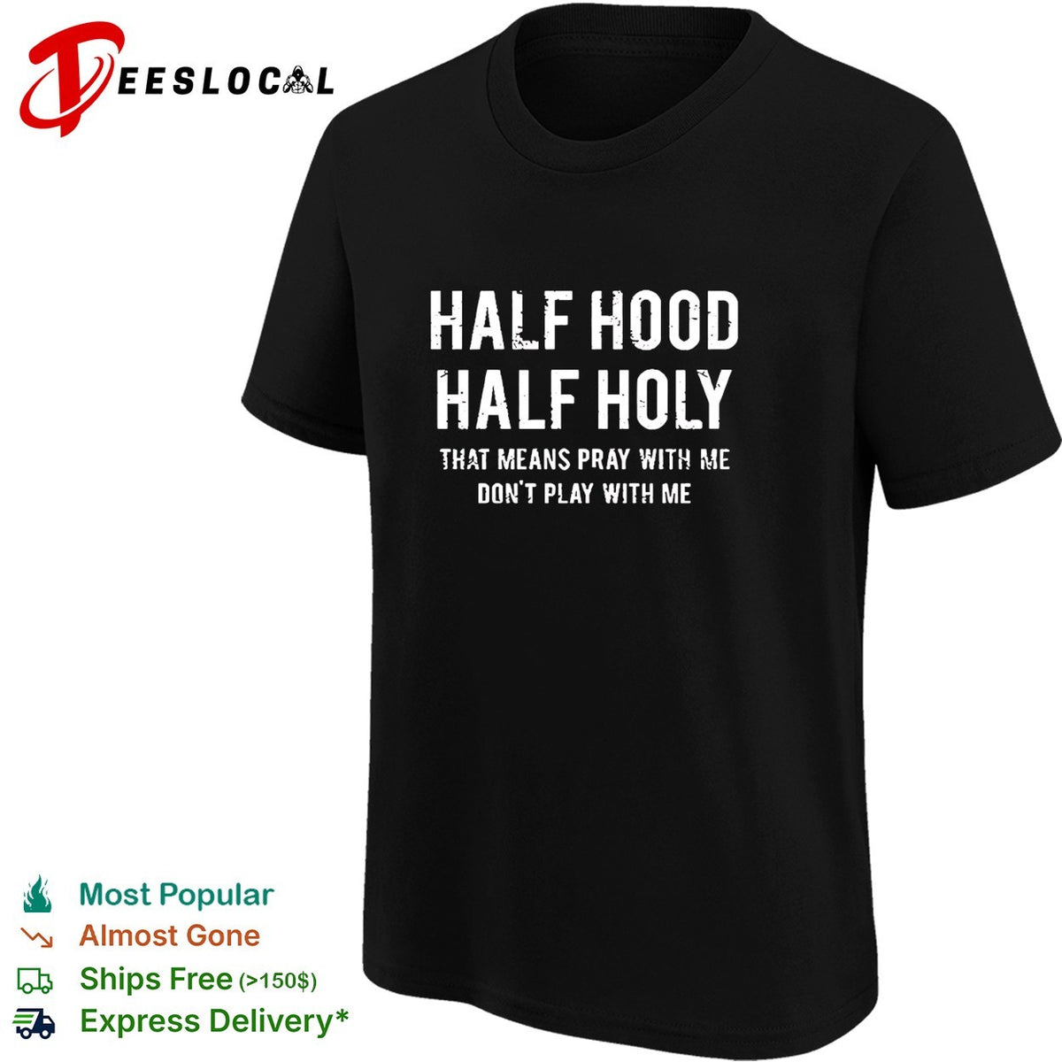 Half hood half holy pray with me don’t play with me bold text shirt