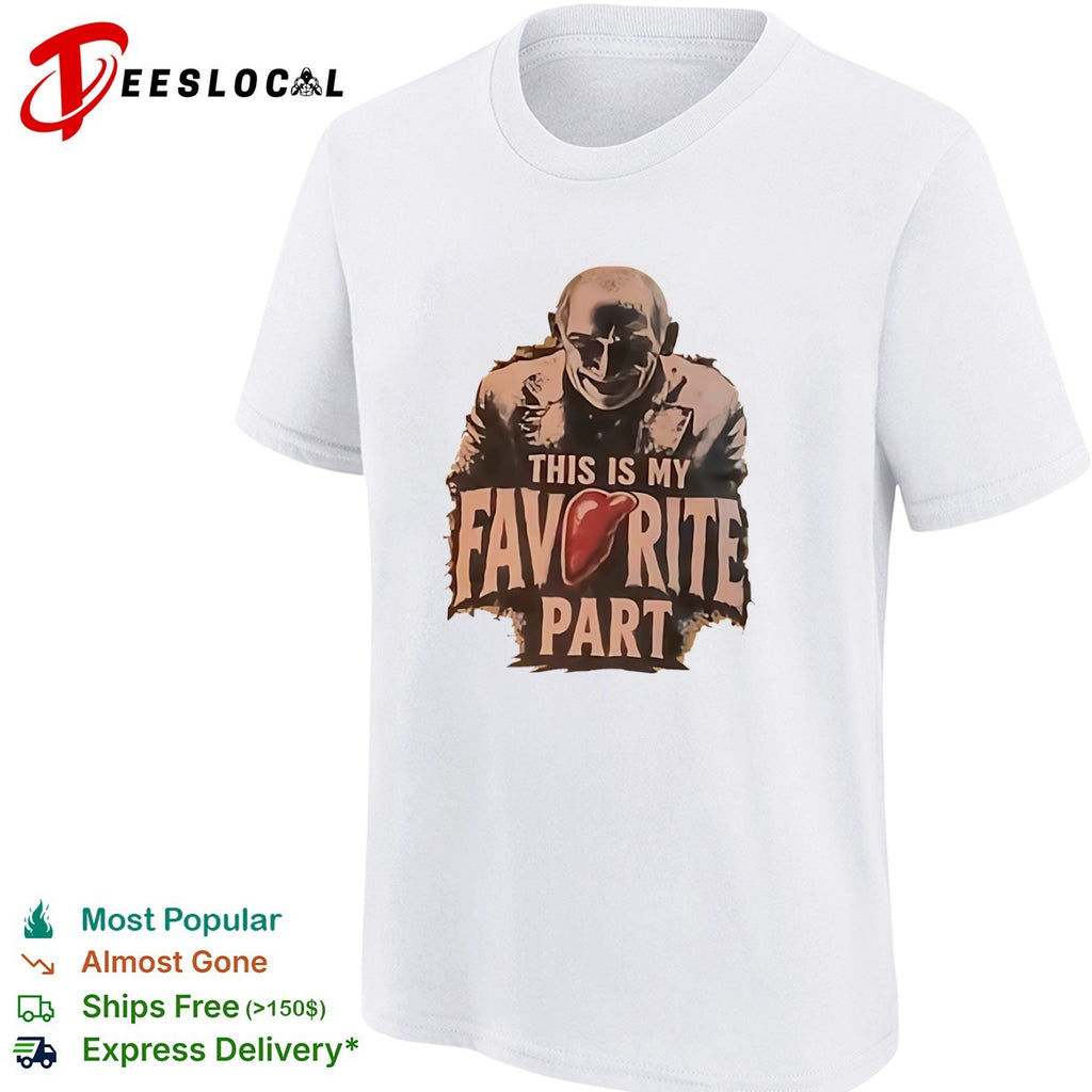 Hannibal Lecter The Silence of the Lambs This Is My Favorite Part shirt