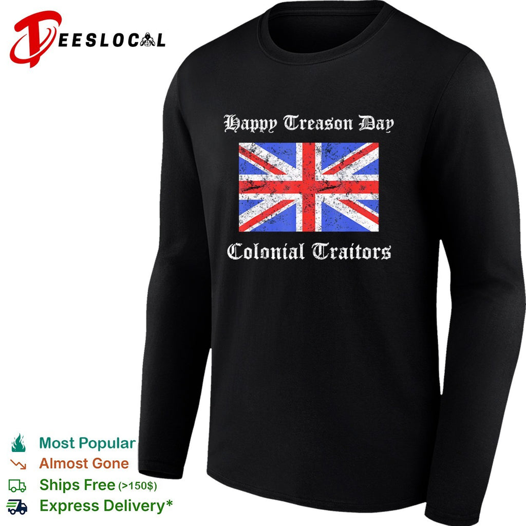 Happy Treason Day Colonial Traitors Union Jack British Flag July 4th shirt